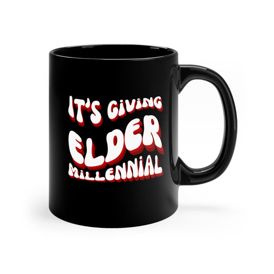 It's giving Elder Millennial 11oz Black Mug